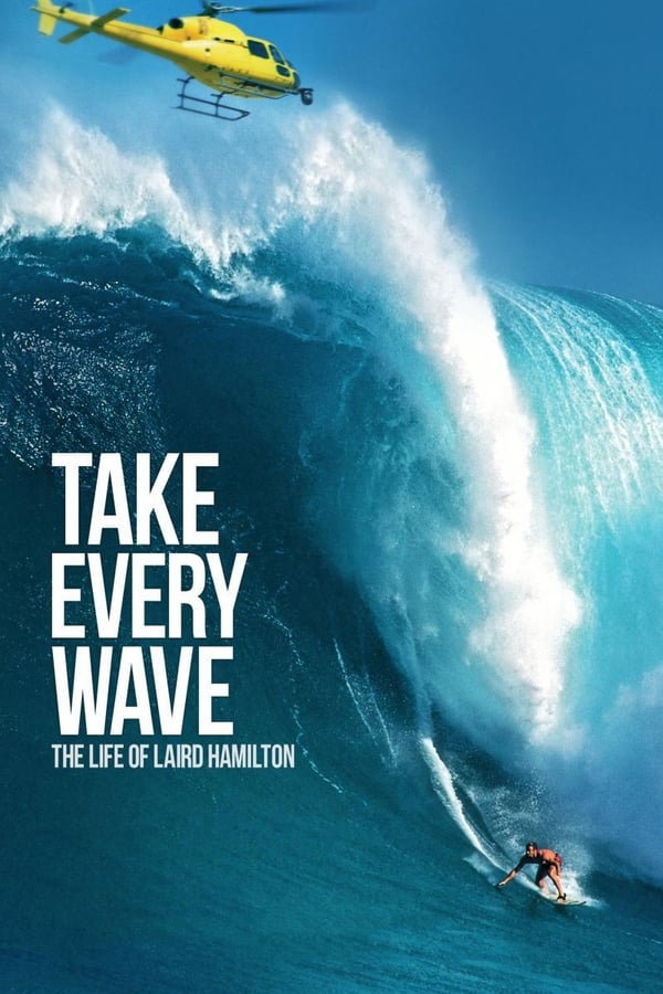 Take Every Wave: La vida de Laird Hamilton (2017)