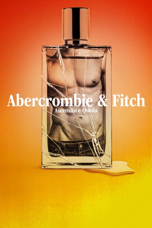 Abercrombie & Fitch: Ascensão e Queda (2022)