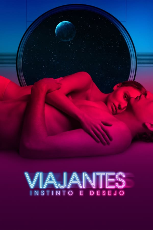 Viajantes - Instinto e Desejo (2021)